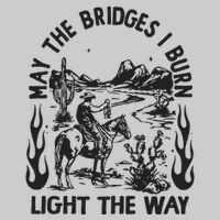 May The Bridges I Burn Light The Way Tie-Dye T-Shirt