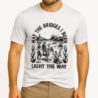 May The Bridges I Burn Light The Way Performance Shirt