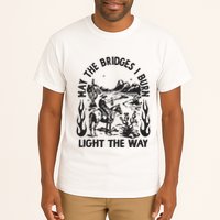 May The Bridges I Burn Light The Way Tall T-Shirt