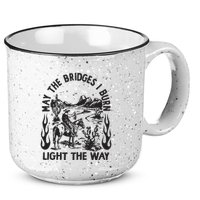 May The Bridges I Burn Light The Way 15oz Campfire Ceramic Mug