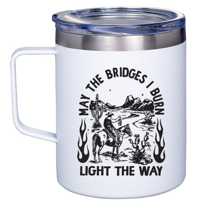 May The Bridges I Burn Light The Way 12oz Stainless Steel Coffee Mug