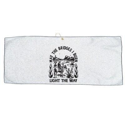 May The Bridges I Burn Light The Way Large Microfiber Waffle Golf Towel