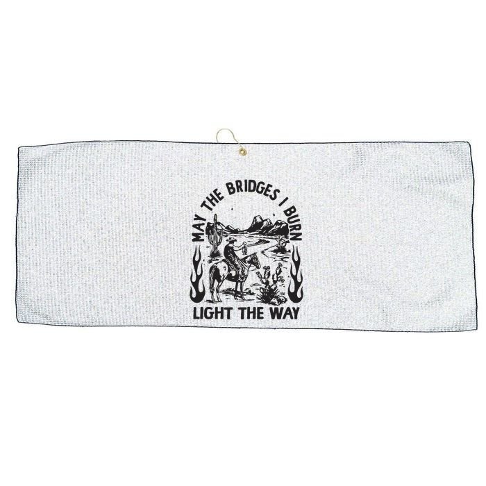 May The Bridges I Burn Light The Way Large Microfiber Waffle Golf Towel