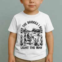 May The Bridges I Burn Light The Way Toddler T-Shirt