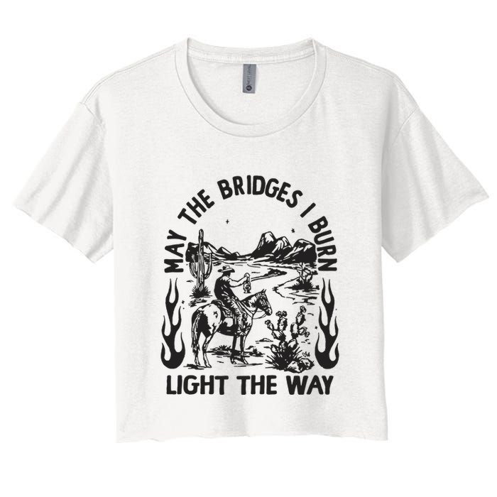 May The Bridges I Burn Light The Way Crop Top