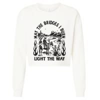 May The Bridges I Burn Light The Way Cropped Pullover Crew