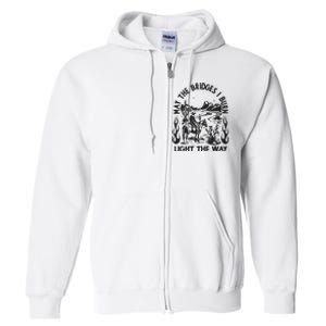 May The Bridges I Burn Light The Way Full Zip Hoodie