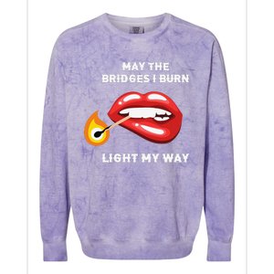 May The Bridges I Burn Light My Way Colorblast Crewneck Sweatshirt