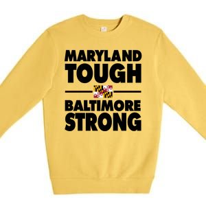 Maryland Tough Baltimore Strong Premium Crewneck Sweatshirt