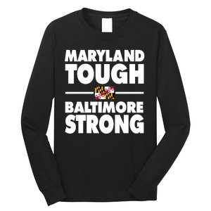 Maryland Tough Baltimore Strong Long Sleeve Shirt