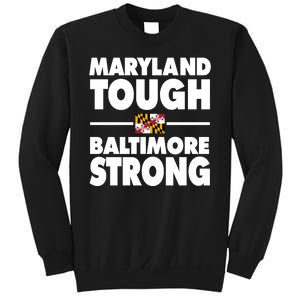 Maryland Tough Baltimore Strong Sweatshirt