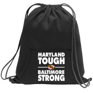 Maryland Tough Baltimore Strong Sweatshirt Cinch Pack Bag