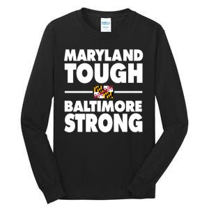 Maryland Tough Baltimore Strong Tall Long Sleeve T-Shirt