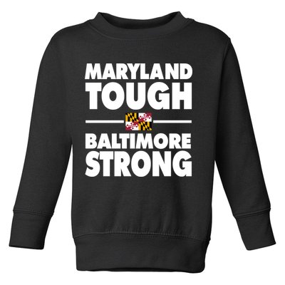 Maryland Tough Baltimore Strong Toddler Sweatshirt