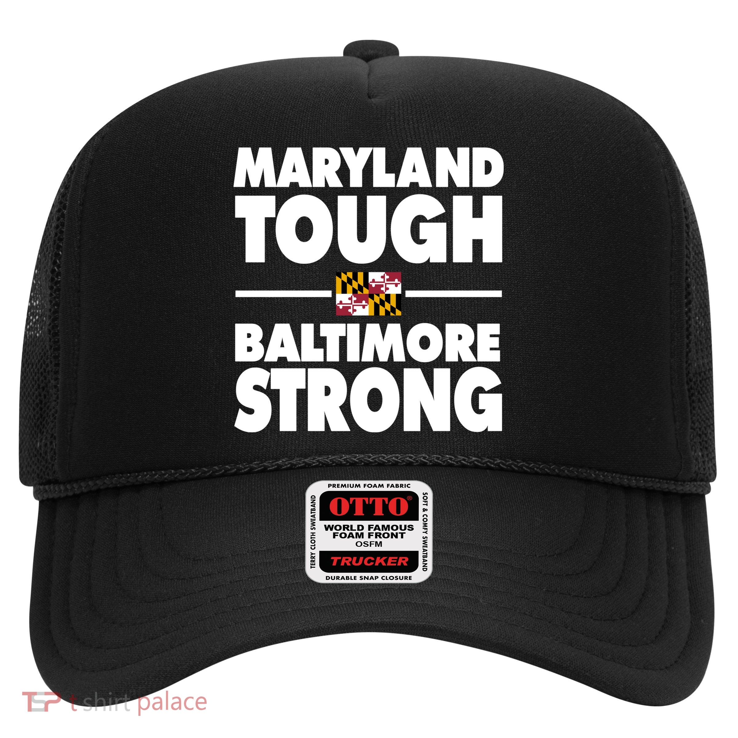 Maryland Tough Baltimore Strong Trucker Hat