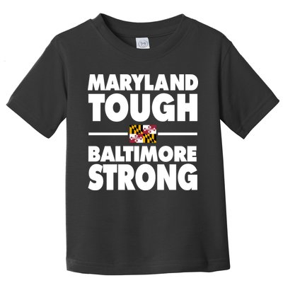 Maryland Tough Baltimore Strong Toddler T-Shirt