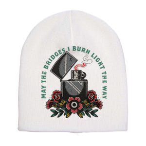 May The Bridges I Burn Light The Way Short Acrylic Beanie