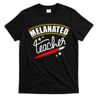 Melanated Teacher Black Teacher Pride Black History Month T-Shirt