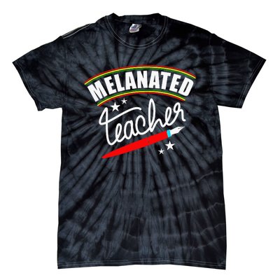 Melanated Teacher Black Teacher Pride Black History Month Tie-Dye T-Shirt