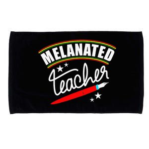 Melanated Teacher Black Teacher Pride Black History Month Microfiber Hand Towel