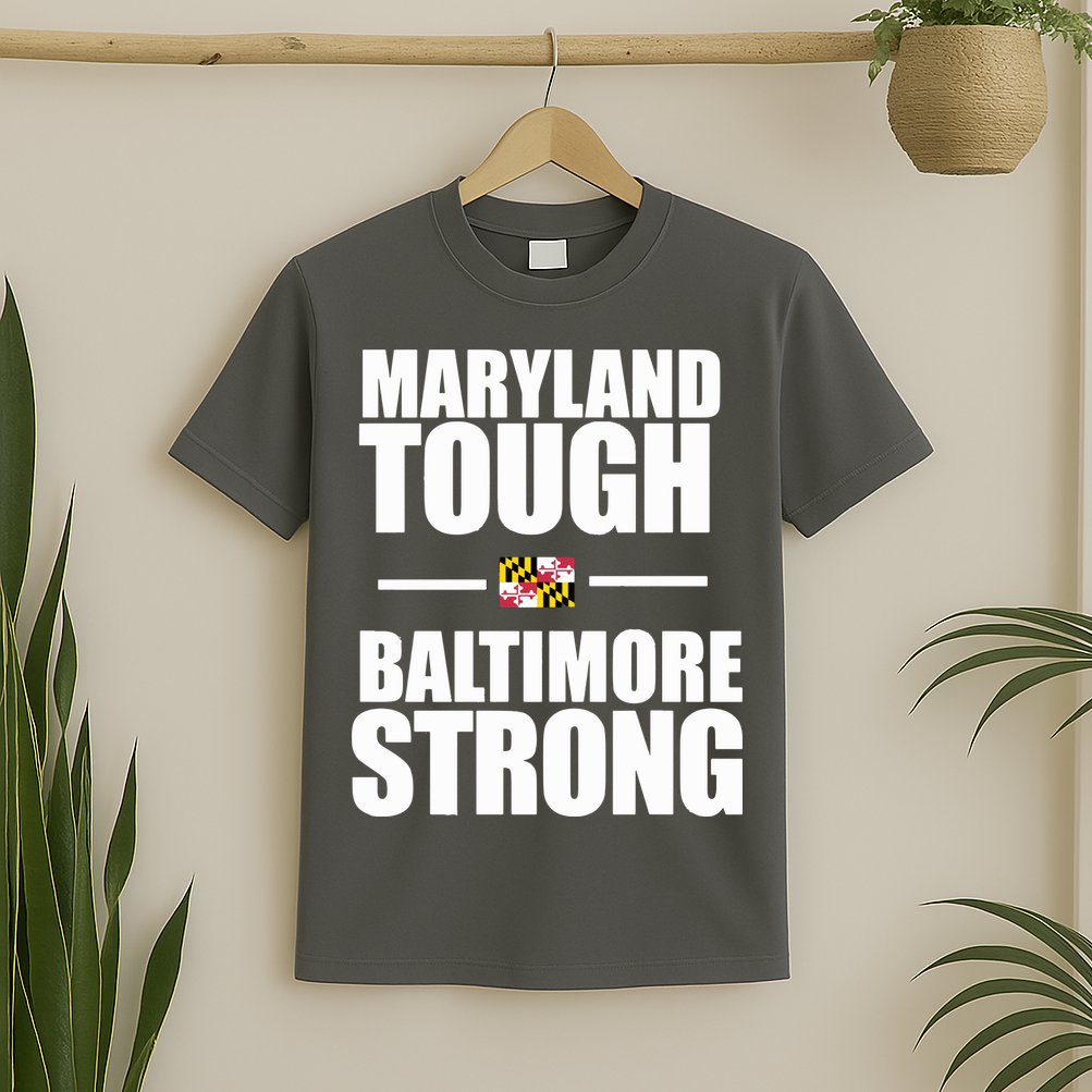 Maryland Tough Baltimore Strong T-Shirt