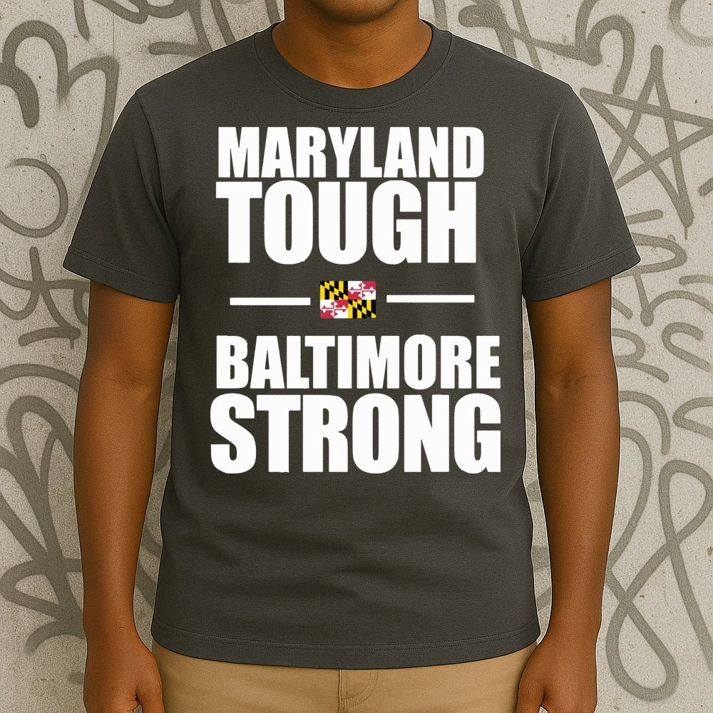 Maryland Tough Baltimore Strong T-Shirt