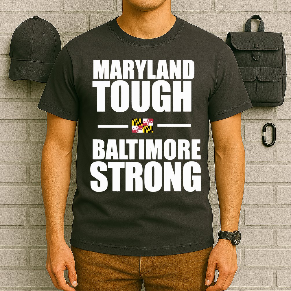 Maryland Tough Baltimore Strong T-Shirt