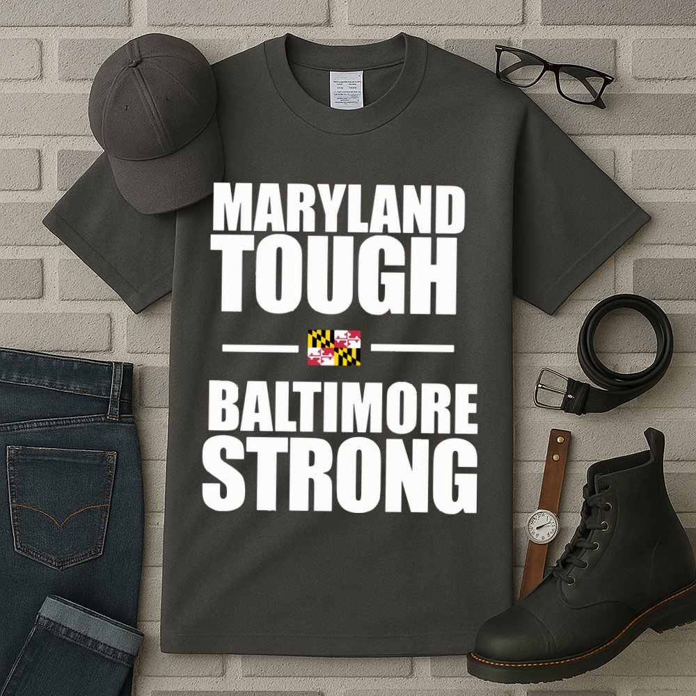 Maryland Tough Baltimore Strong Tall T-Shirt