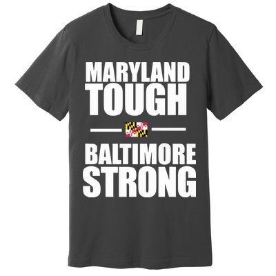 Maryland Tough Baltimore Strong Premium T-Shirt