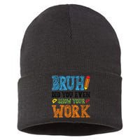 Math Teacher Bruh Did You Even Show Your Work Sustainable Knit Beanie