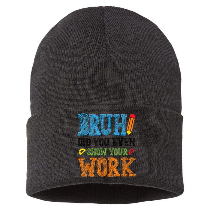 Math Teacher Bruh Did You Even Show Your Work Sustainable Knit Beanie