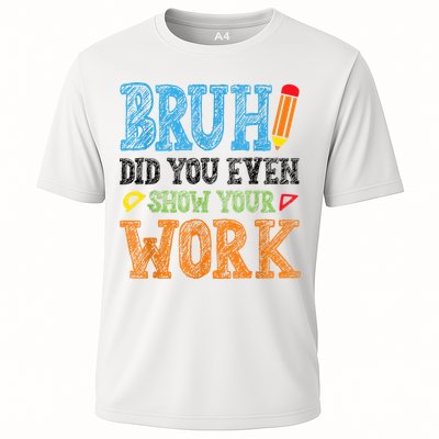 Math Teacher Bruh Did You Even Show Your Work Performance Shirt
