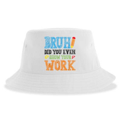Math Teacher Bruh Did You Even Show Your Work Sustainable Bucket Hat