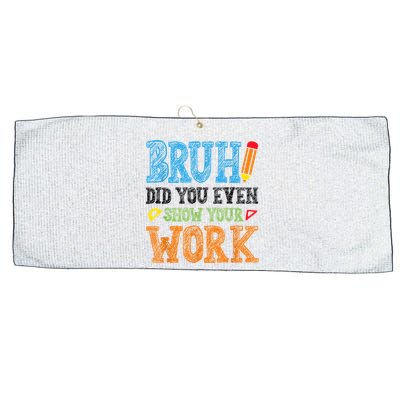 Math Teacher Bruh Did You Even Show Your Work Large Microfiber Waffle Golf Towel
