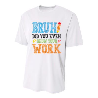 Math Teacher Bruh Did You Even Show Your Work Youth Performance Sprint T-Shirt