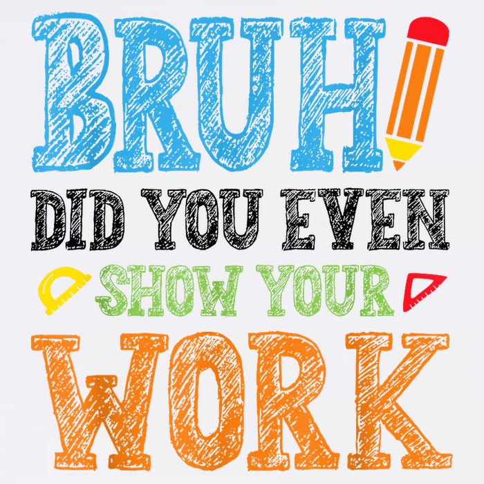 Math Teacher Bruh Did You Even Show Your Work Youth Performance Sprint T-Shirt