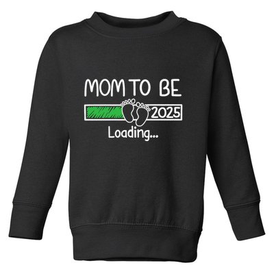 Mom To Be 2025 Mom Loading 2025 Mother Expect Baby 2025 Toddler Sweatshirt