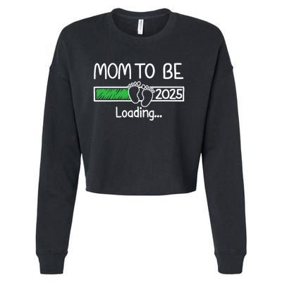 Mom To Be 2025 Mom Loading 2025 Mother Expect Baby 2025 Cropped Pullover Crew