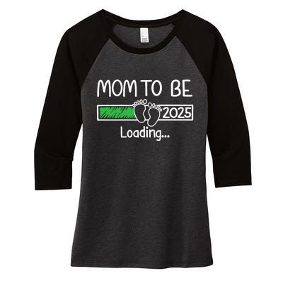 Mom To Be 2025 Mom Loading 2025 Mother Expect Baby 2025 Women's Tri-Blend 3/4-Sleeve Raglan Shirt