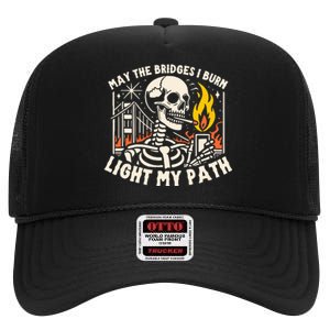 May The Bridges I Burn Light The Way High Crown Mesh Back Trucker Hat