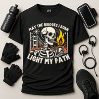 May The Bridges I Burn Light The Way Cooling Performance Crew T-Shirt