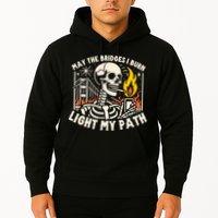 May The Bridges I Burn Light The Way Hoodie