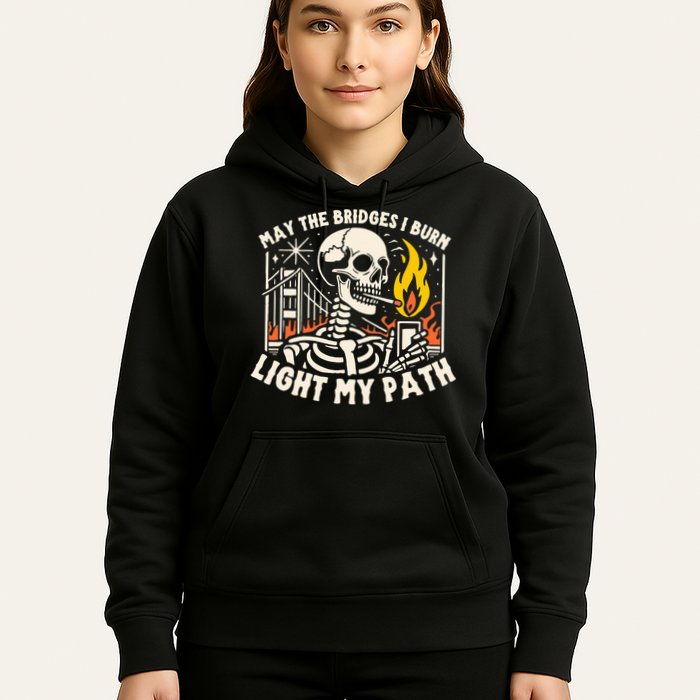 May The Bridges I Burn Light The Way Hoodie