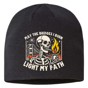 May The Bridges I Burn Light The Way Sustainable Beanie