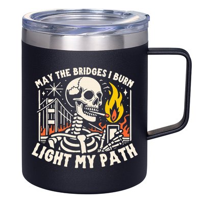 May The Bridges I Burn Light The Way 12oz Stainless Steel Coffee Mug