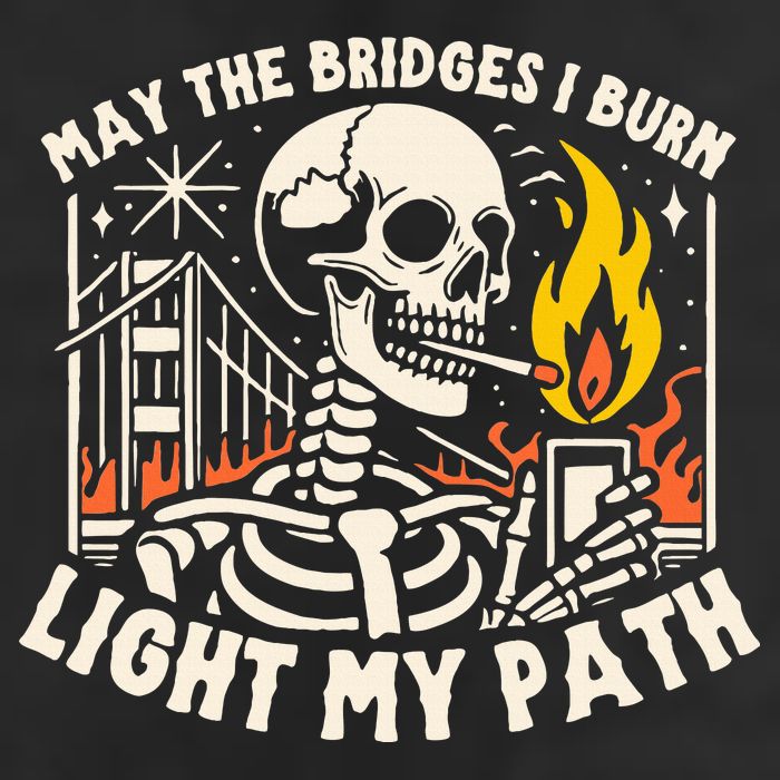 May The Bridges I Burn Light The Way Hat