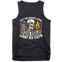 May The Bridges I Burn Light The Way Tank Top