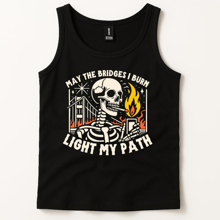 May The Bridges I Burn Light The Way Tank Top