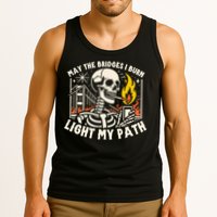 May The Bridges I Burn Light The Way Tank Top