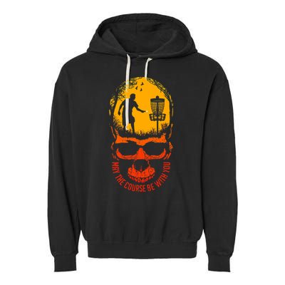 May The Course Be With You Disc Golf Player Skull Sunset Garment-Dyed Fleece Hoodie